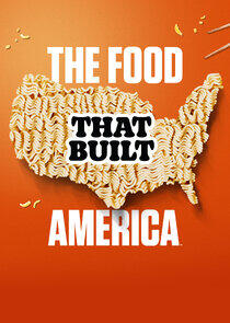The Food That Built America - Season 6 The Food That Built America - Season 6