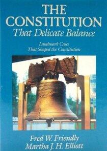 The Constitution: That Delicate Balance The Constitution: That Delicate Balance