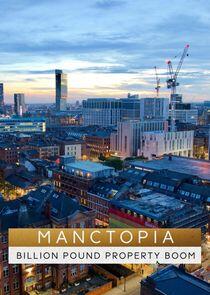 Manctopia: Billion Pound Property Boom Manctopia: Billion Pound Property Boom