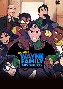 Batman: Wayne Family Adventures Batman: Wayne Family Adventures