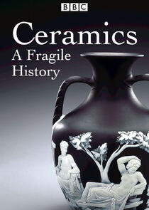 Ceramics: A Fragile History Ceramics: A Fragile History