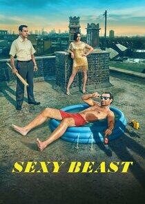 Sexy Beast Sexy Beast