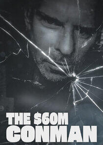 The Sixty Million Dollar Conman The Sixty Million Dollar Conman