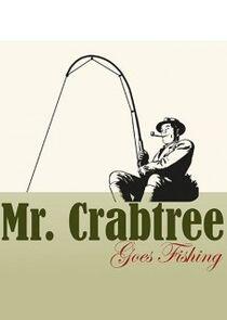 Mr. Crabtree Goes Fishing Mr. Crabtree Goes Fishing