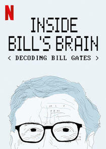 Inside Bill's Brain: Decoding Bill Gates - Season 1 Inside Bill's Brain: Decoding Bill Gates - Season 1