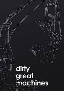 Dirty Great Machines Dirty Great Machines