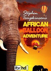 Stephen Tompkinson's African Balloon Adventure Stephen Tompkinson's African Balloon Adventure