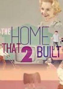 The Home That 2 Built The Home That 2 Built