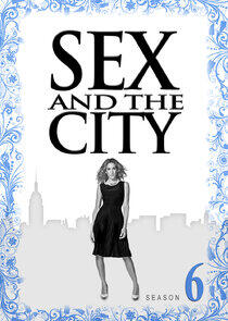 Sex and the City - Season 6 Sex and the City - Season 6