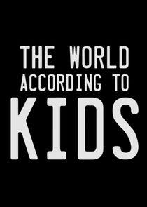 The World According to Kids The World According to Kids