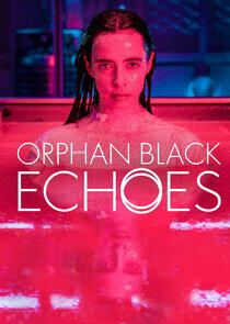 Orphan Black: Echoes - Season 1