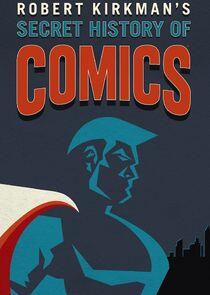 Robert Kirkman's Secret History of Comics - Season 1 Robert Kirkman's Secret History of Comics - Season 1
