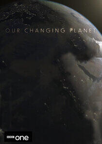 Our Changing Planet Our Changing Planet