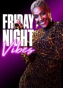 Friday Night Vibes Friday Night Vibes