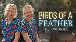 Birds of a Feather – The Twinnies Birds of a Feather – The Twinnies