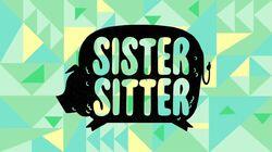 Sister Sitter Sister Sitter