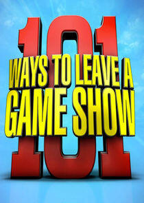 101 Ways to Leave a Game Show 101 Ways to Leave a Game Show
