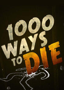 1000 Ways to Die 1000 Ways to Die