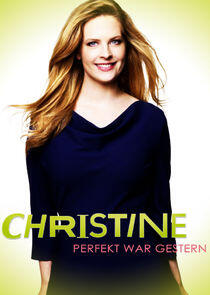 Christine. Perfekt war gestern! Christine. Perfekt war gestern!