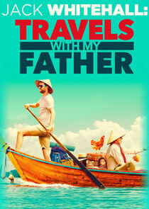 Jack Whitehall: Travels with My Father - Season 1 Jack Whitehall: Travels with My Father - Season 1