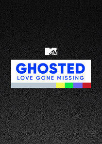 MTV's Ghosted: Love Gone Missing MTV's Ghosted: Love Gone Missing