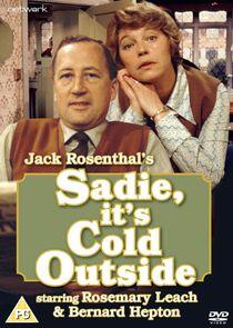Sadie, It's Cold Outside Sadie, It's Cold Outside