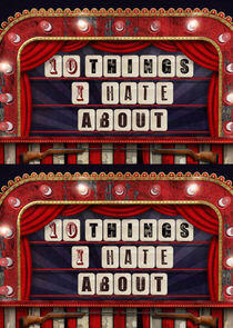 10 Things I Hate About 10 Things I Hate About
