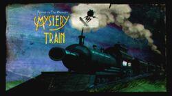 Mystery Train Mystery Train