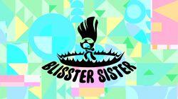 Power of Four: Blisster Sister Power of Four: Blisster Sister