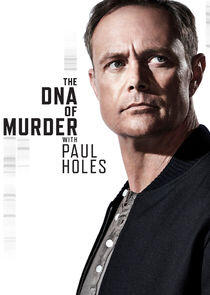 The DNA of Murder with Paul Holes The DNA of Murder with Paul Holes