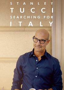 Stanley Tucci: Searching for Italy Stanley Tucci: Searching for Italy