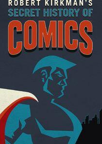 Robert Kirkman's Secret History of Comics Robert Kirkman's Secret History of Comics