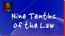 Nine Tenths of the Law Nine Tenths of the Law