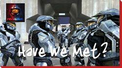 Have We Met? Have We Met?