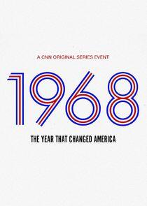 1968: The Year That Changed America 1968: The Year That Changed America