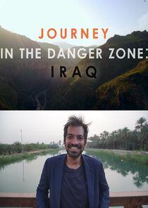Journey in the Danger Zone: Iraq Journey in the Danger Zone: Iraq