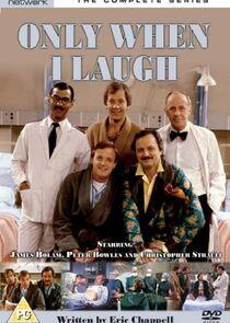 Only When I Laugh Only When I Laugh