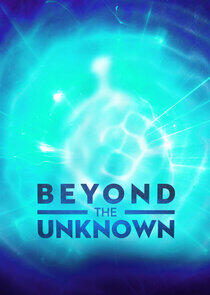 Beyond the Unknown Beyond the Unknown