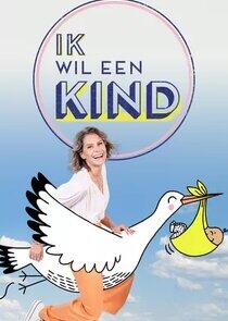Ik Wil Een Kind - Season 1 Ik Wil Een Kind - Season 1