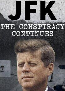 JFK: The Conspiracy Continues JFK: The Conspiracy Continues