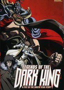 Legends of the Dark King: A Fist of the North Star Story Legends of the Dark King: A Fist of the North Star Story