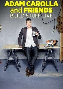 Adam Carolla and Friends Build Stuff Live