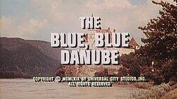 The Blue, Blue Danube The Blue, Blue Danube