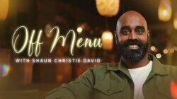 Off Menu with Shaun Christie-David Off Menu with Shaun Christie-David