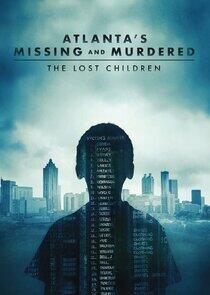 Atlanta's Missing and Murdered: The Lost Children Atlanta's Missing and Murdered: The Lost Children