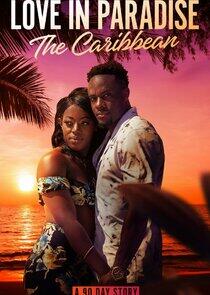 90 Day Fiancé: Love in Paradise - Season 1 90 Day Fiancé: Love in Paradise - Season 1