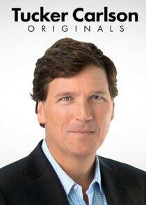 Tucker Carlson Originals Tucker Carlson Originals