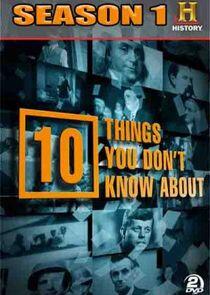 10 Things You Don't Know About - Season 1 10 Things You Don't Know About - Season 1