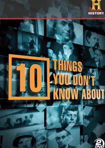 10 Things You Don't Know About - Season 3 10 Things You Don't Know About - Season 3