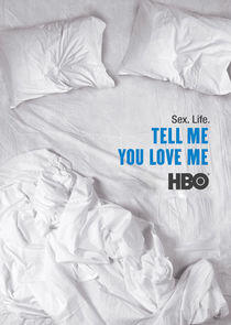 Tell Me You Love Me Tell Me You Love Me
